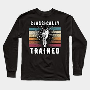 Old music Classically Trained cool vintage Long Sleeve T-Shirt